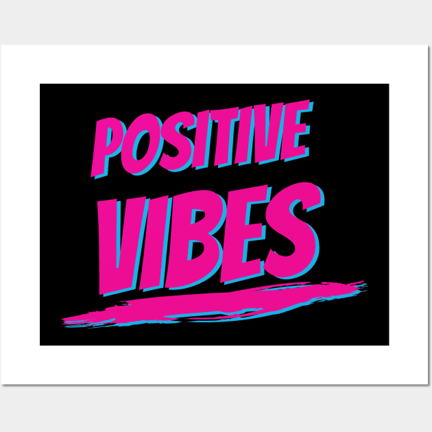 Positive Vibes Typography Vintage graphic 80s Style Wall Art by ahmadzakiramadhan